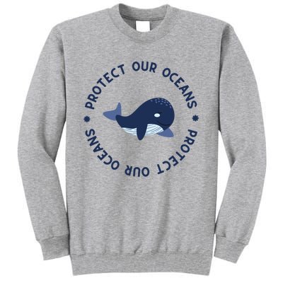 Protect Our Oceans Swimming Cute Whale Orca In Sea Ocean Gift Tall Sweatshirt