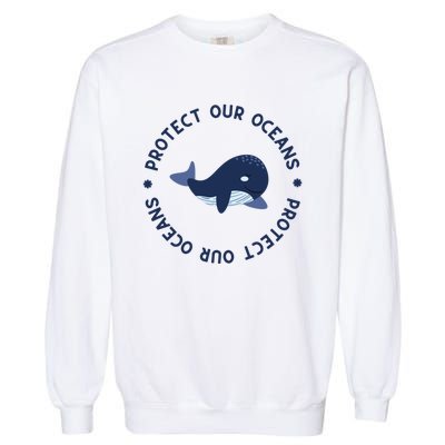 Protect Our Oceans Swimming Cute Whale Orca In Sea Ocean Gift Garment-Dyed Sweatshirt