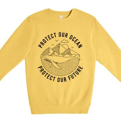 Protect Our Ocean Protect Our Future Gift Premium Crewneck Sweatshirt