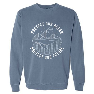 Protect Our Ocean Protect Our Future Gift Garment-Dyed Sweatshirt