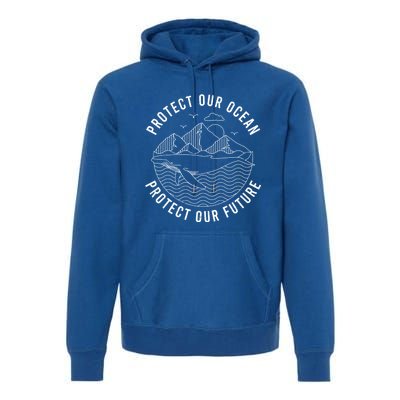 Protect Our Ocean Protect Our Future Gift Premium Hoodie