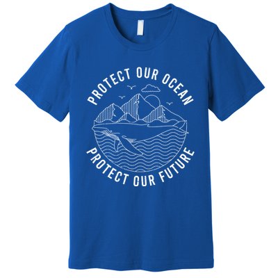 Protect Our Ocean Protect Our Future Gift Premium T-Shirt