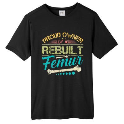 Proud Owner Of A Rebuilt Femur Surgery Recovery Broken Bone Tall Fusion ChromaSoft Performance T-Shirt