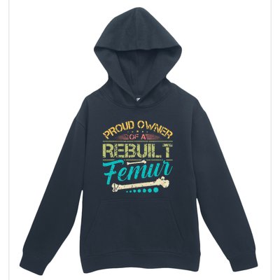 Proud Owner Of A Rebuilt Femur Surgery Recovery Broken Bone Urban Pullover Hoodie