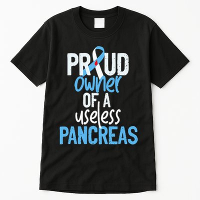Proud Owner Of A Useless Pancreas Type 1 Diabetes Awareness Tall T-Shirt