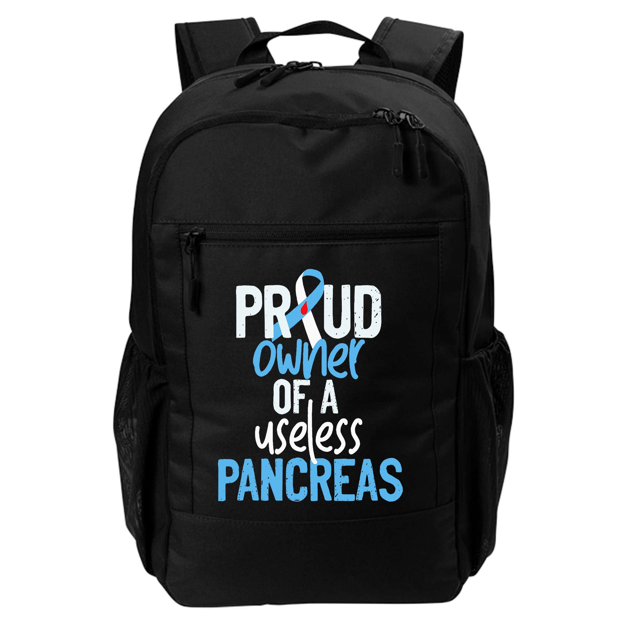Proud Owner Of A Useless Pancreas Type 1 Diabetes Awareness Backpack