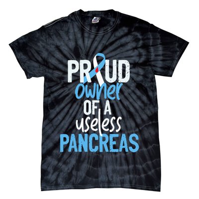 Proud Owner Of A Useless Pancreas Type 1 Diabetes Awareness Tie-Dye T-Shirt