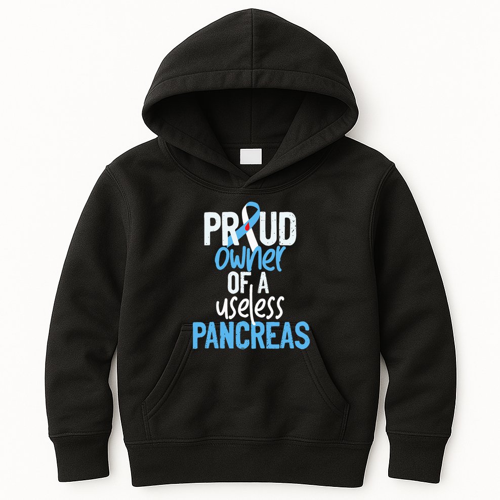 Proud Owner Of A Useless Pancreas Type 1 Diabetes Awareness Kids Hoodie