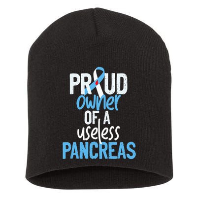 Proud Owner Of A Useless Pancreas Type 1 Diabetes Awareness Short Acrylic Beanie