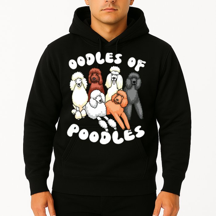 Poodle Oodles Of Poodles Poodle Lover Hoodie