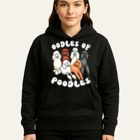 Poodle Oodles Of Poodles Poodle Lover Hoodie