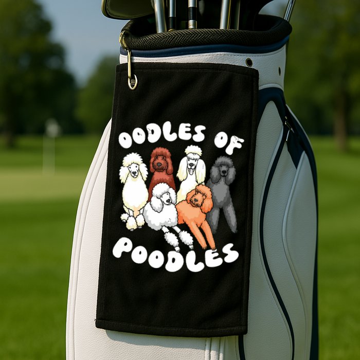 Poodle Oodles Of Poodles Poodle Lover Golf Towel