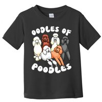 Poodle Oodles Of Poodles Poodle Lover Toddler T-Shirt