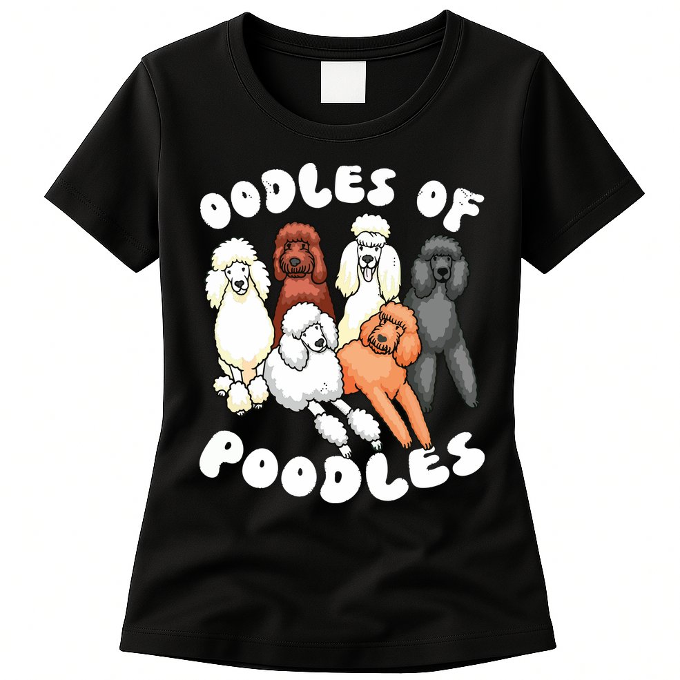 Poodle Oodles Of Poodles Poodle Lover Womens T-Shirt