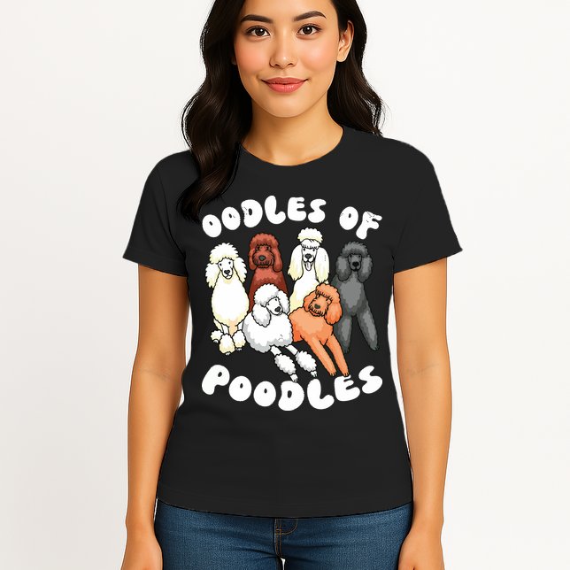 Poodle Oodles Of Poodles Poodle Lover Womens T-Shirt