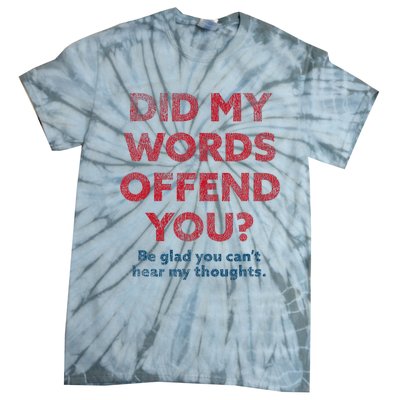 Political Opinion Or Debate Are You Offended Tie-Dye T-Shirt