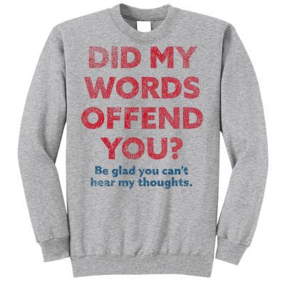 Political Opinion Or Debate Are You Offended Tall Sweatshirt