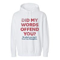 Political Opinion Or Debate Are You Offended Garment-Dyed Fleece Hoodie