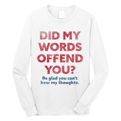 Political Opinion Or Debate Are You Offended Long Sleeve Shirt