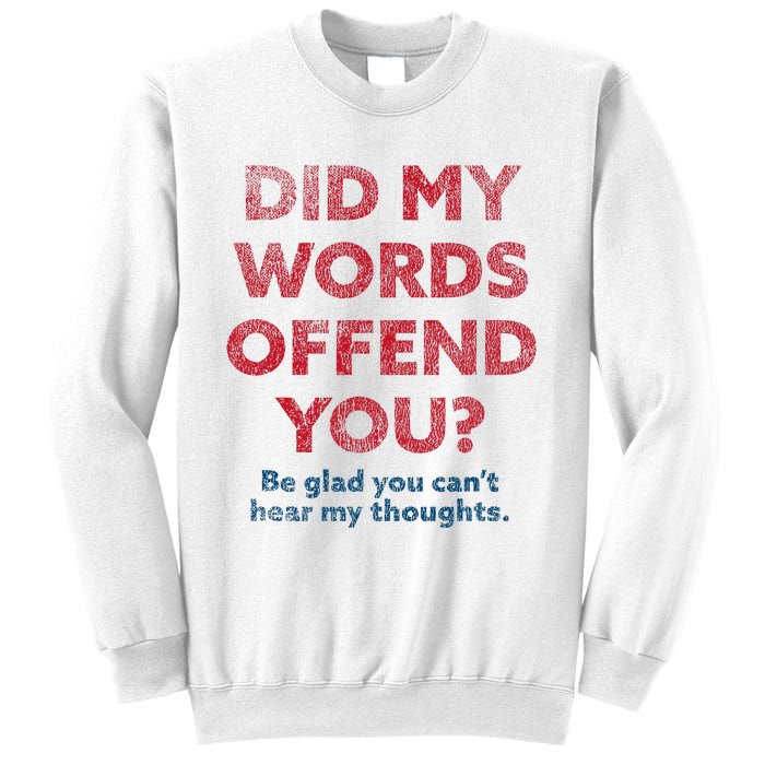 Political Opinion Or Debate Are You Offended Sweatshirt