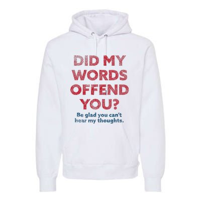 Political Opinion Or Debate Are You Offended Premium Hoodie