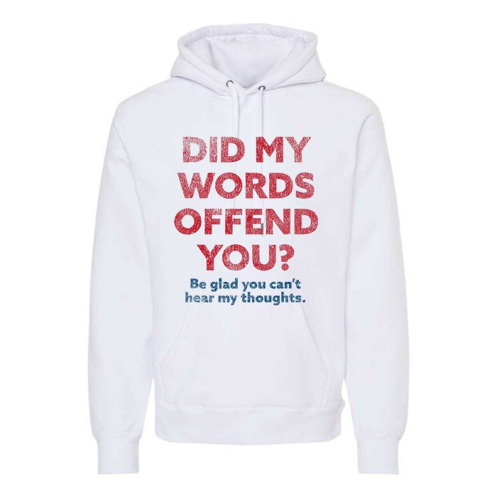 Political Opinion Or Debate Are You Offended Premium Hoodie