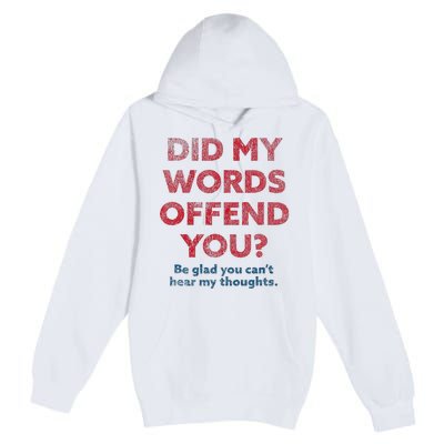 Political Opinion Or Debate Are You Offended Premium Pullover Hoodie