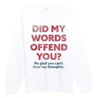 Political Opinion Or Debate Are You Offended Premium Crewneck Sweatshirt