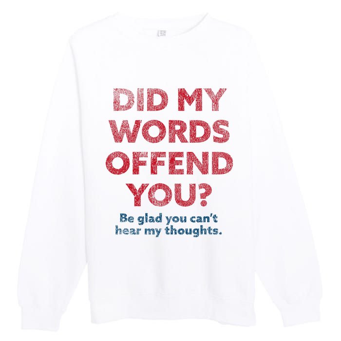 Political Opinion Or Debate Are You Offended Premium Crewneck Sweatshirt