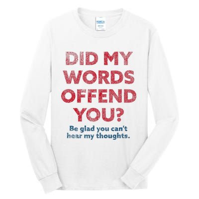 Political Opinion Or Debate Are You Offended Tall Long Sleeve T-Shirt