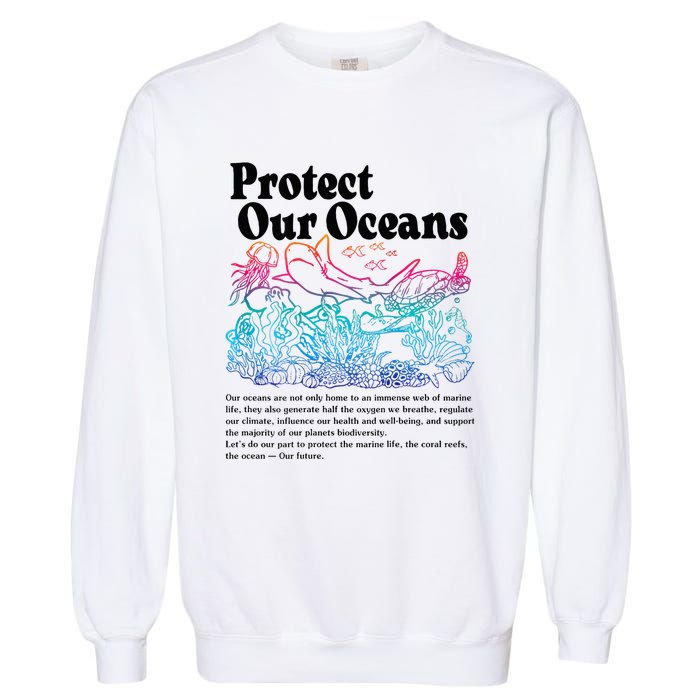 Protect Our Oceans Save Earth World Ocean Day Garment-Dyed Sweatshirt