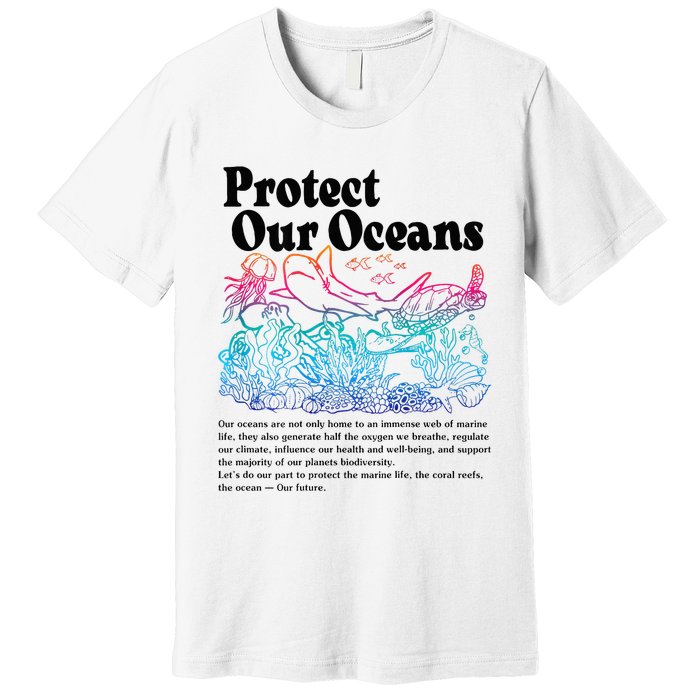 Protect Our Oceans Save Earth World Ocean Day Premium T-Shirt