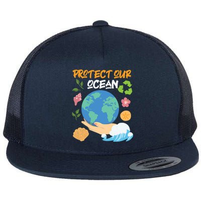 Protect Our Ocean Earth Day Design Gift Flat Bill Trucker Hat