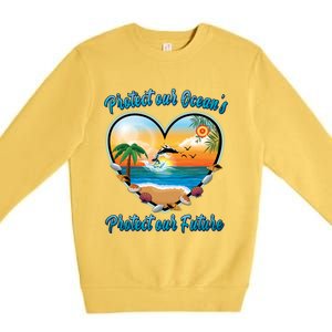 Protect Our Oceans Protect Our Future Save The Whales Gift Premium Crewneck Sweatshirt