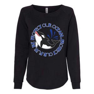 Protect Our Ocean Protect Our Future Save The Whale Meaningful Gift Womens California Wash Sweatshirt