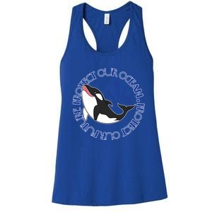 Protect Our Ocean Protect Our Future Save The Whale Meaningful Gift Women's Racerback Tank