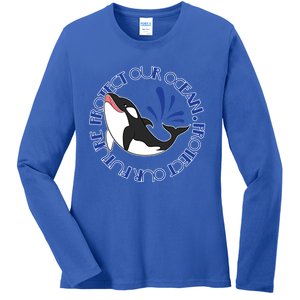 Protect Our Ocean Protect Our Future Save The Whale Meaningful Gift Ladies Long Sleeve Shirt