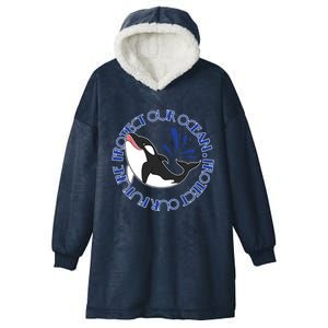 Protect Our Ocean Protect Our Future Save The Whale Meaningful Gift Hooded Wearable Blanket