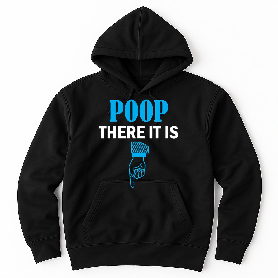Poop There It Is Hoodie