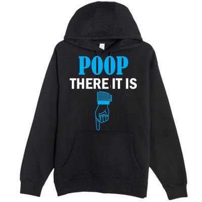 Poop There It Is Premium Pullover Hoodie