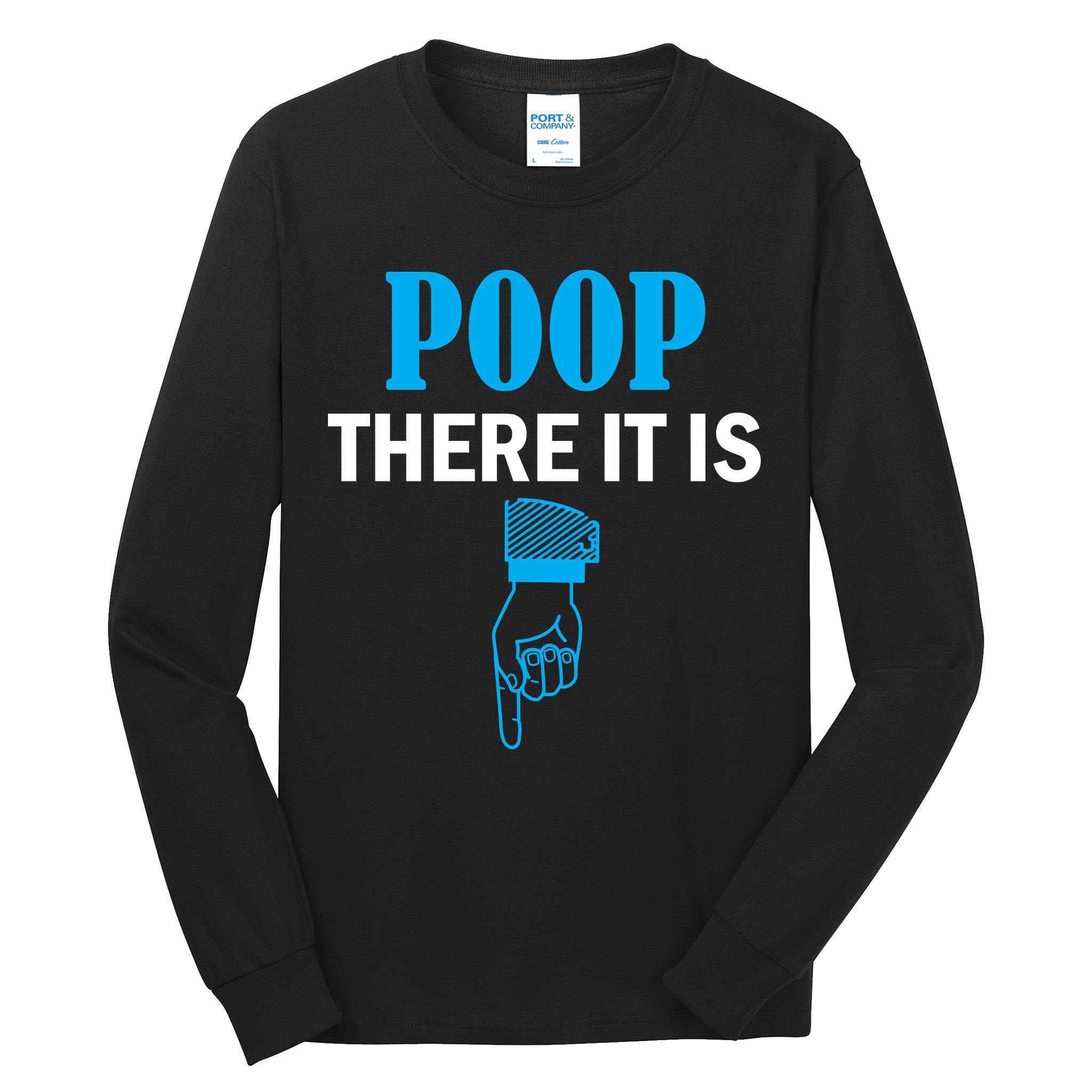 Poop There It Is Tall Long Sleeve T-Shirt