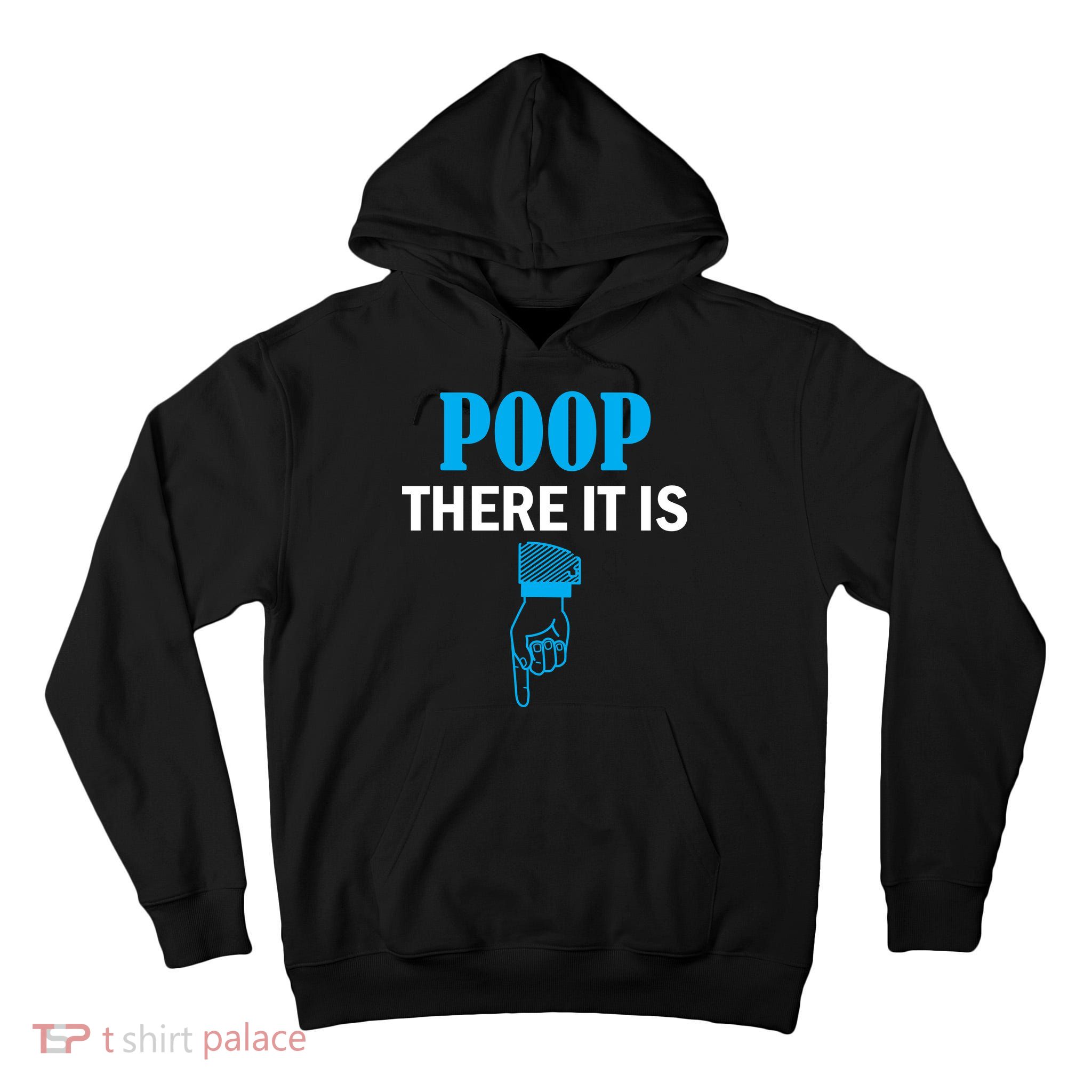 Poop There It Is Tall Hoodie