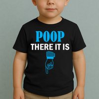 Poop There It Is Toddler T-Shirt