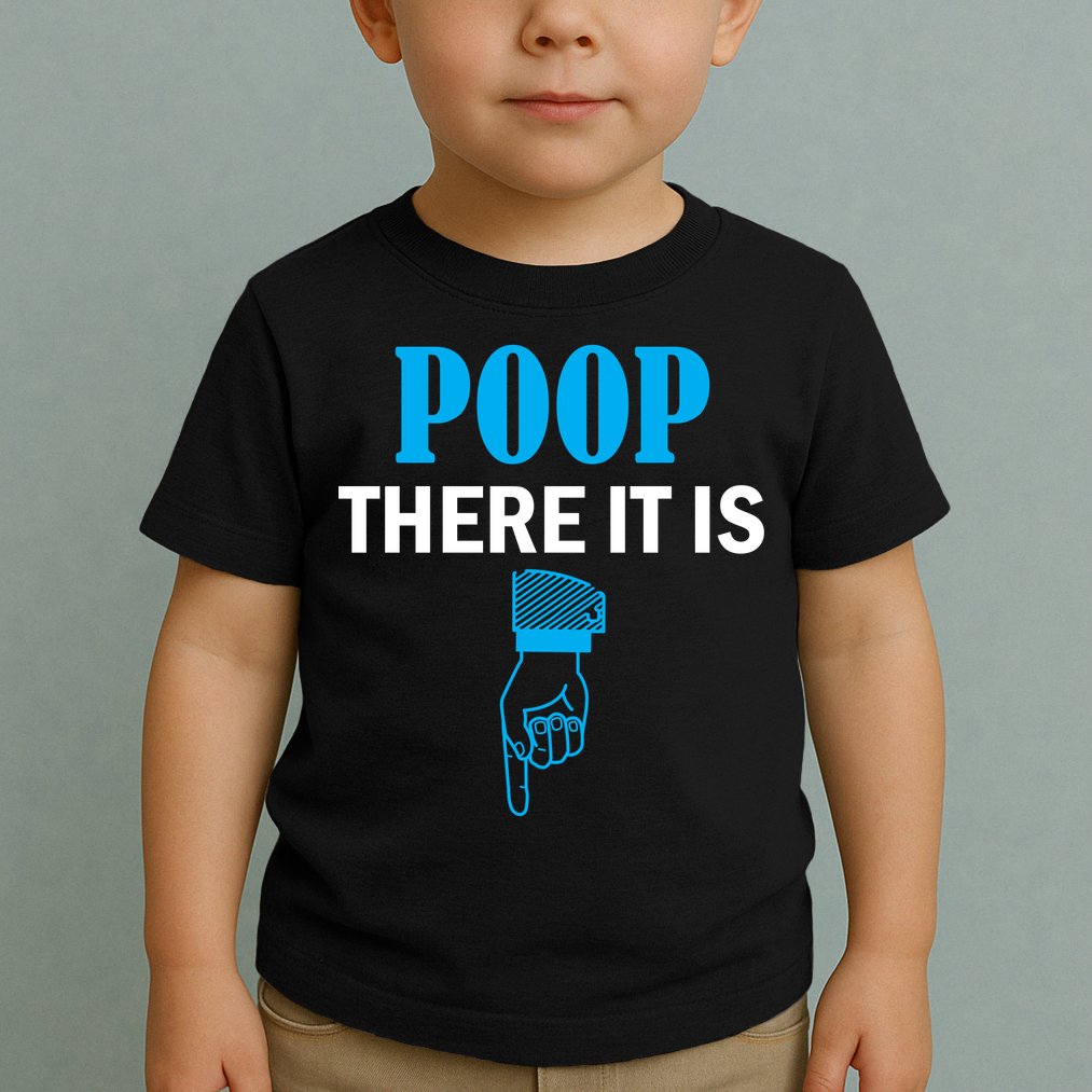 Poop There It Is Toddler T-Shirt