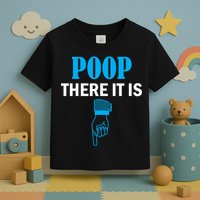 Poop There It Is Toddler T-Shirt