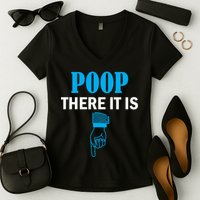 Poop There It Is Women's V-Neck T-Shirt