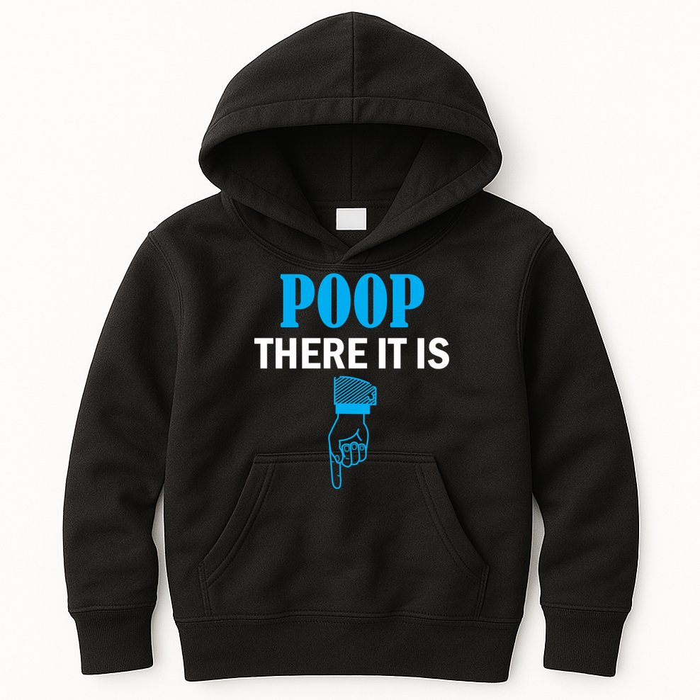 Poop There It Is Kids Hoodie