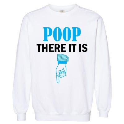 Poop There It Is Garment-Dyed Sweatshirt
