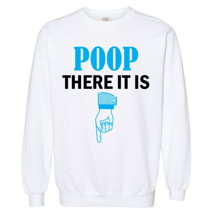 Poop There It Is Garment-Dyed Sweatshirt