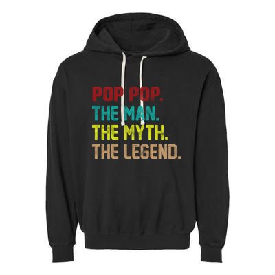 Pop Pop The Man The Myth The Legend Garment-Dyed Fleece Hoodie